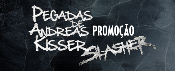 Promo Slasher no “Pegadas”