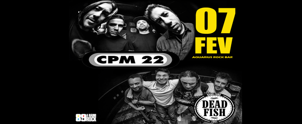 CPM 22 e Dead Fish tocam no Aquarius Rock bar